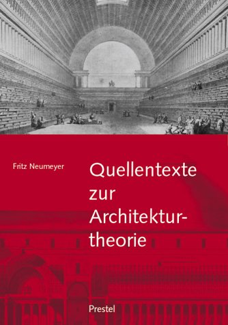 Quellentexte zur Architekturtheorie. Bauen beim Wort genommen. (9783791326023) by Neumeyer, Fritz; Cepl, Jasper