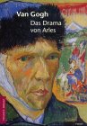 Stock image for Van Gogh : das Drama von Arles. Pegasus-Bibliothek for sale by BBB-Internetbuchantiquariat
