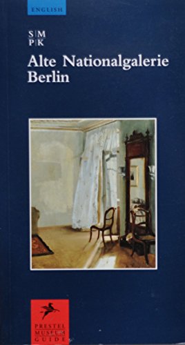 Alte Nationalgalerie Berlin (German Edition) (9783791326245) by Prestel