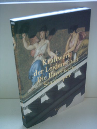 Kraftwerk der Leidenschaft. Die Bayerische Staatsoper. (9783791326283) by Jonas, Peter; SchlÃ¤der Robert, BraunmÃ¼ller JÃ¼rgen; Malisch, Kurt; Berger, Frank-RÃ¼diger; Hessler, Ulrike; HÃ¶sl, Wilfried