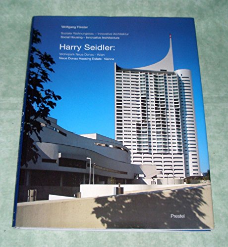 Stock image for Harry Seidler: Sozialer Wohnungsbau-Innovative Architektur/Sociel Housing-Innovative Architecture : Wohnpark Neue Donau Wien/Neue Donau Housing Estate Vienna for sale by Midtown Scholar Bookstore