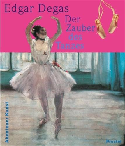 Edgar Degas - Der Zauber des Tanzes. ( Ab 7 J.). - Wenzel, Angelika
