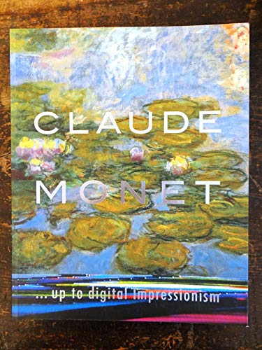 9783791327501: Claude Monet . . . up to digital Impressionism