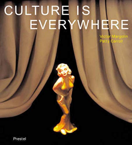 Culture Is Everywhere (9783791327600) by Museum Of Corn-Temporary Art; Margolin, Victor; Carroll, Patty