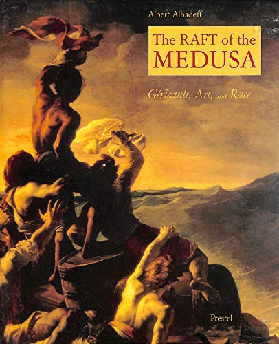 9783791327822: The Raft of the Medusa: Gericault, Art, and Race