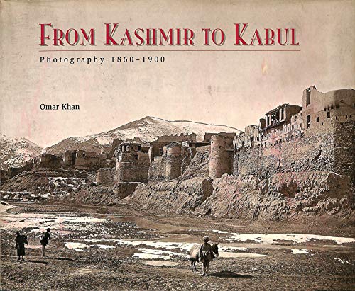 Beispielbild fr From Kashmir to Kabul: The Photographs of Burke and Baker, 1860-1900 zum Verkauf von Hafa Adai Books