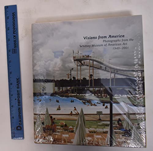 Imagen de archivo de Visions from America: Photographs from the Whitney Museum of American Art, 1940-2001 a la venta por Idaho Youth Ranch Books