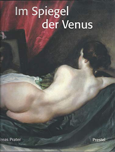 9783791328041: Im Spiegel der Venus. Velazquez oder die Kunst, einen Akt zu malen.