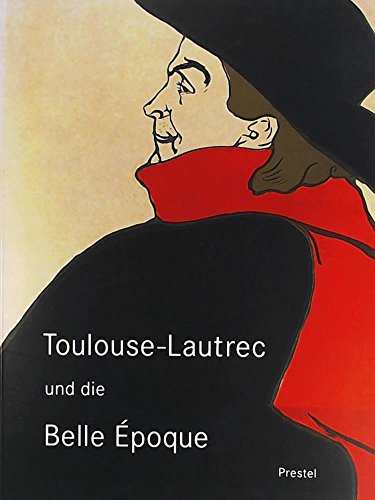 9783791328058: Toulouse Lautrec Und Die Belle Epoque /allemand
