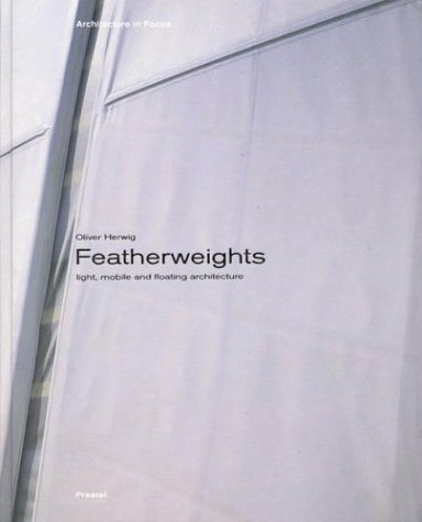 Imagen de archivo de Featherweights : Light, Mobile and Floating Architecture a la venta por Better World Books