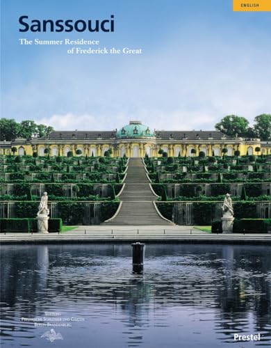 9783791328744: Sanssouci: The Summer Residence of Frederick the Great