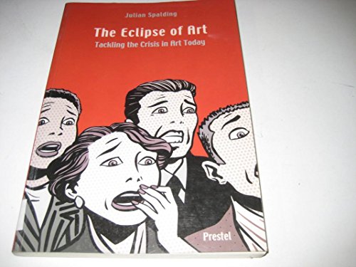 Beispielbild fr The Eclipse of Art: Tackling the Crisis in Art Today zum Verkauf von SecondSale