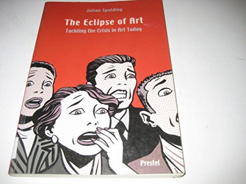 9783791328812: The Eclipse Of Art /anglais: Tackling the Crisis in Art Today