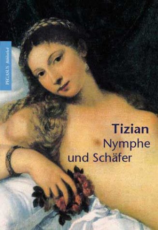 Stock image for Tizian Nymphe und Schfer for sale by bookdown