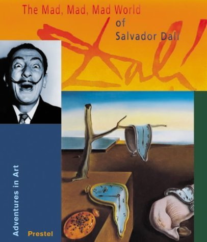 9783791329444: The Mad, Mad, Mad, Mad World of Salvador Dali (Adventures in Art)