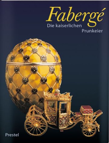 Faberge. Die kaiserlichen Prunkeier