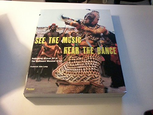 9783791330365: SEE THE MUSIC HEAR THE DANCE: Rethinking African Art at the Baltimore Museum of Art