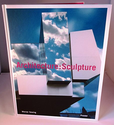 Architecture: Sculpture (9783791330372) by Sewing, Werner; Wegerhoff, Erik