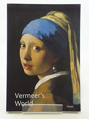 VERMEER'S WORLD . AN ARTIST AND HIS TOWN