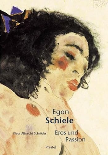 Stock image for Egon Schiele : Eros und Passion. Klaus Albrecht Schrder / Pegasus for sale by Versandantiquariat Schfer