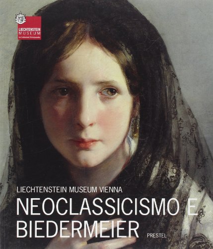 Imagen de archivo de Liechtenstein Museum Vienna. Classicismo e Biedermeier a la venta por Ammareal