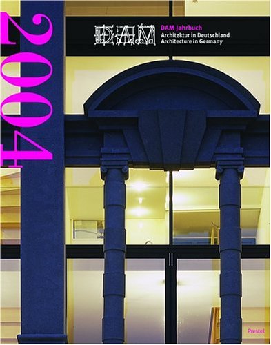 Stock image for DAM Yearbook - 2004: Architecture in Germany (Dam Jahrbuch) for sale by Prominent Books
