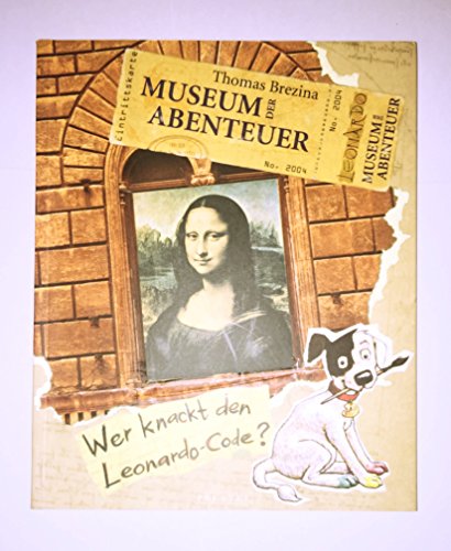 9783791331928: Wer knackt den Leonardo-Code (Museum der Abenteuer) /allemand