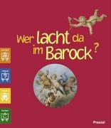 Beispielbild fr Wer lacht da im Barock? zum Verkauf von medimops