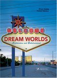 Imagen de archivo de Dream Worlds : Architecture and Entertainment a la venta por Better World Books