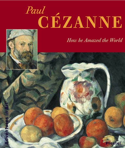 Stock image for Paul Cezanne: How He Amazed The World (Adventures in Art) for sale by HPB-Diamond