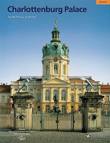 Beispielbild fr Charlottenburg Palace : Royal Prussia in Berlin. Stiftung Preussische Schlsser und Grten Berlin-Brandenburg. zum Verkauf von Antiquariat Buchhandel Daniel Viertel