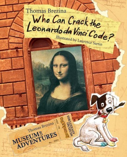 Imagen de archivo de Who Can Crack The Leonardo Da Vinci Code? (Museum Of Adventures) a la venta por SecondSale