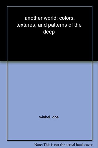 9783791334356: Another World: Colors, Textures, And Patterns of the Deep: Colours, Textures and Patterns of the Deep