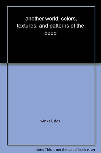 Stock image for Another World: Colours, Textures and Patterns of the Deep for sale by WorldofBooks