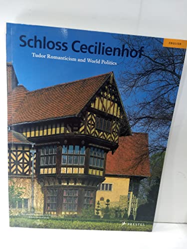Stock image for Schloss Cecilienhof: Tudor Romanticism and World Politics for sale by SecondSale