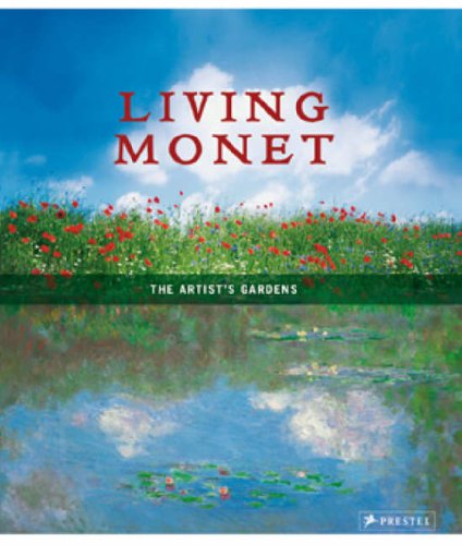 Stock image for Living Monet: The Artists Gardens for sale by Red's Corner LLC
