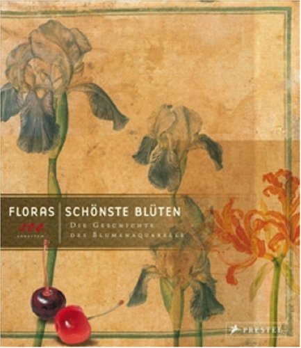Beispielbild fr Floras schnste Blten: Kleine Geschichte des Blumenaquarells zum Verkauf von medimops
