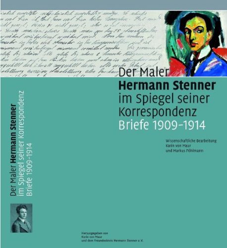 Der Maler Hermann Stenner im Spiegel seiner Korrespondenz: Briefe 1909-1914 - Markus Pöhlmann