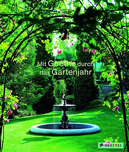 Imagen de archivo de Mit Goethe durch das Gartenjahr a la venta por medimops