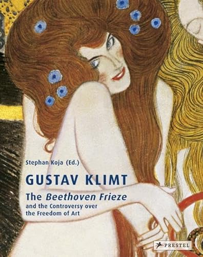 Gustav Klimt. The Beethoven Frieze and the Controversy over the Freedom Art.