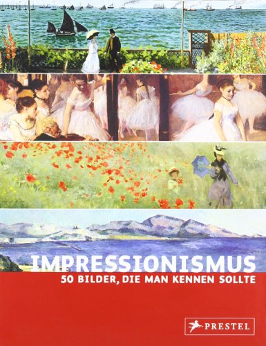 Stock image for Impressionismus: 50 Bilder, die man kennen sollte for sale by medimops