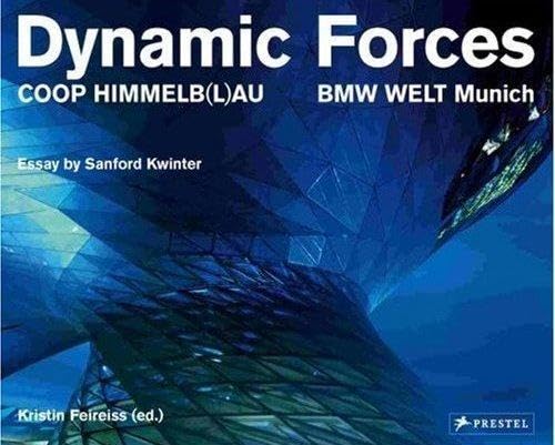 9783791338767: Dynamic Forces: Coop Himmelb(L)Au : BMW Welt Munich