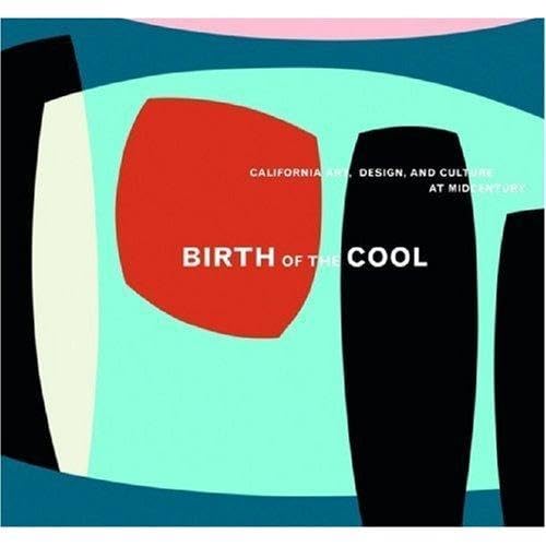 9783791338781: Birth of the Cool, California Art, Design and Culture at Midcentury /anglais