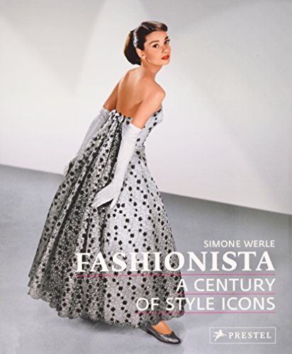 FASHIONISTA A CENTURY OF STYL;E ICONS