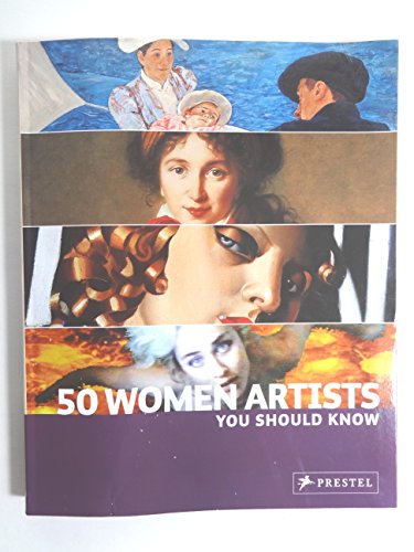 Stock image for 50 Women Artists You Should Know for sale by ThriftBooks-Dallas