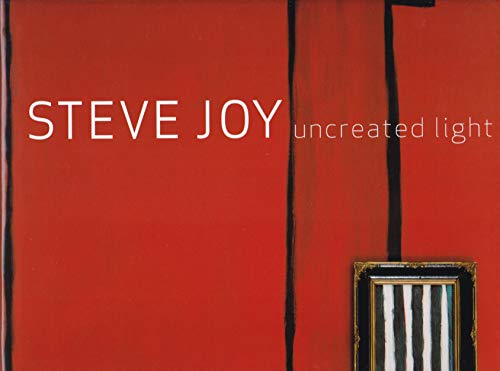 Stock image for Steve Joy. Paintings 1980-2007: Uncreated Light for sale by medimops