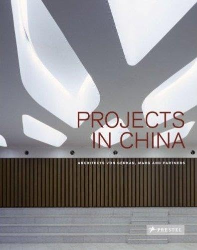 Imagen de archivo de Projects in China : Architects Von Gerkan, Marg and Partners a la venta por Better World Books