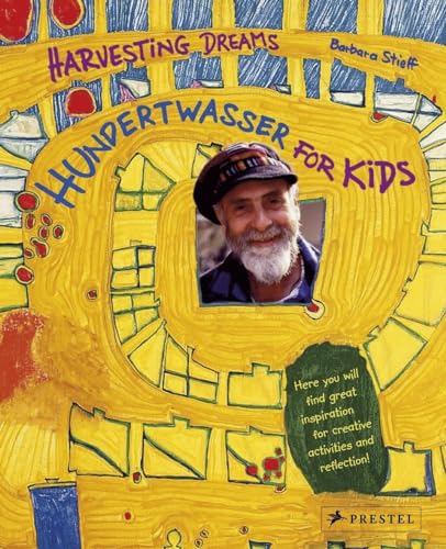 Beispielbild fr Harvesting Dreams: Hundertwasser for Kids zum Verkauf von Ergodebooks