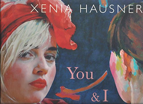 Imagen de archivo de Xenia Hausner: You and I a la venta por Klondyke
