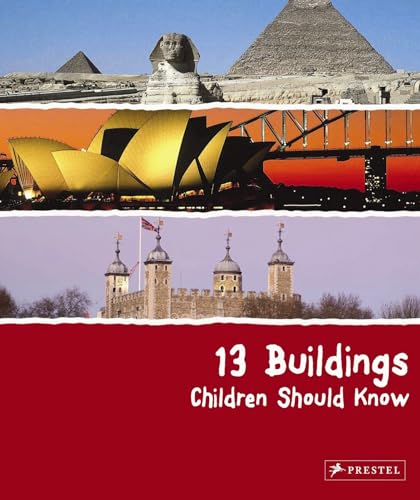 Beispielbild fr 13 Buildings Children Should Know (13 Children Should Know) zum Verkauf von Wonder Book